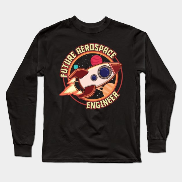 Cute Future Aerospace Engineer Spaceship Launch Long Sleeve T-Shirt by theperfectpresents